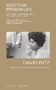 Aretha Franklin: Apología Y Martirologio de la Reina del Soul - David Ritz