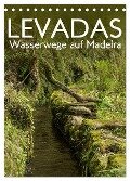 Levadas - Wasserwege auf Madeira (Tischkalender 2024 DIN A5 hoch), CALVENDO Monatskalender - Frauke Gimpel