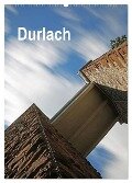 Durlach (Wandkalender 2024 DIN A2 hoch), CALVENDO Monatskalender - Klaus Eppele