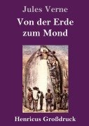 Cover-Bild zum Titel 'Von der Erde zum Mond (Großdruck)' von 'Jules Verne'