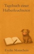 Cover-Bild zum Titel 'Tagebuch einer Halberleuchteten' von 'Evelin Monschein'