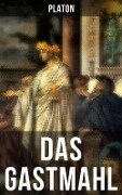 Das Gastmahl - Platon