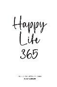 Happy Life 365 - A. Oostindier, Kelly Weekers