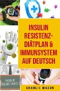 Insulinresistenz-Diätplan & Immunsystem Auf Deutsch - Charlie Mason