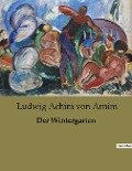 Der Wintergarten - Ludwig Achim Von Arnim