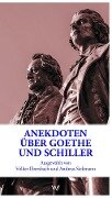 Anekdoten über Goethe und Schiller - 