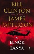 Az elnök lánya - Bill Clinton, James Patterson