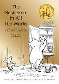 Winnie the Pooh: The Best Bear in all the World - A. A. Milne, Brian Sibley, Jeanne Willis, Kate Saunders, Paul Bright