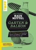Die besten Hausmittel für Garten & Balkon - Antje Krause