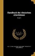 Handbuch der römischen Alterthümer; Band 4 - Karl Joachim Marquardt, Theodor Mommsen