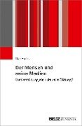 Der Mensch und seine Medien - Max Fuchs