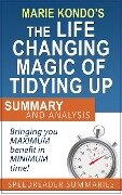 An Executive Summary and Analysis of The Life-Changing Magic of Tidying Up by Marie Kondo - SpeedReader Summaries