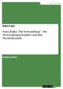 Cover-Bild zum Titel 'Franz Kafka: "Die Verwandlung" - Die Verwandlungsmetapher und ihre Psychodynamik' von 'Robert Igel'
