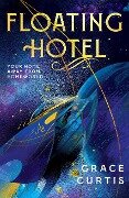 Cover-Bild zum Titel 'Floating Hotel' von 'Grace Curtis'