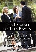 The Parable of the Raven - Robert E. Kasey, Robert E. Kasey D. B. A.