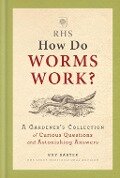 RHS How Do Worms Work? - Guy Barter, Royal Horticultural Society