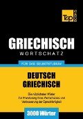 Wortschatz Deutsch-Griechisch für das Selbststudium - 3000 Wörter - Andrey Taranov