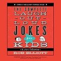 Laugh-Out-Loud Jokes for Kids Lib/E: A 4-In-1 Collection - Rob Elliott, Dylan August, Gavin August