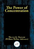 Power of Concentration - Theron Q. Dumont