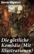 Cover-Bild zum Titel 'Die göttliche Komödie (Mit Illustrationen)' von 'Dante Alighieri'