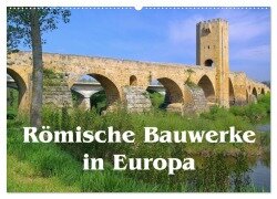 Römische Bauwerke in Europa (Wandkalender 2025 DIN A2 quer), CALVENDO Monatskalender - LianeM LianeM