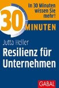30 Minuten Resilienz für Unternehmen - Jutta Heller