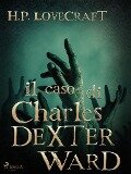 Il caso di Charles Dexter Ward - H. P. Lovecraft