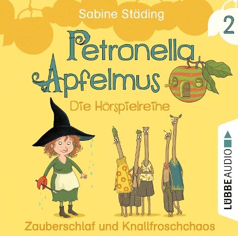 Petronella Apfelmus 02 - Die Hörspielreihe. Zauberschlaf und Knallfroschchaos. - Sabine Städing