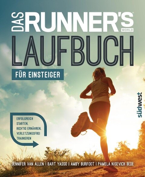 Das Runner's World Laufbuch für Einsteiger - Jennifer Van Allen, Bart Yasso, Amby Burfoot, Pamela Nisevich Bede
