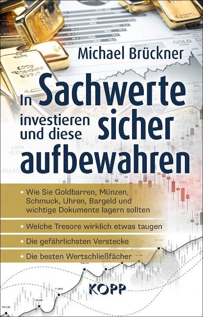 In Sachwerte investieren und diese sicher aufbewahren - Michael Brückner