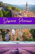 Discover Provence - Georgeanne Brennan