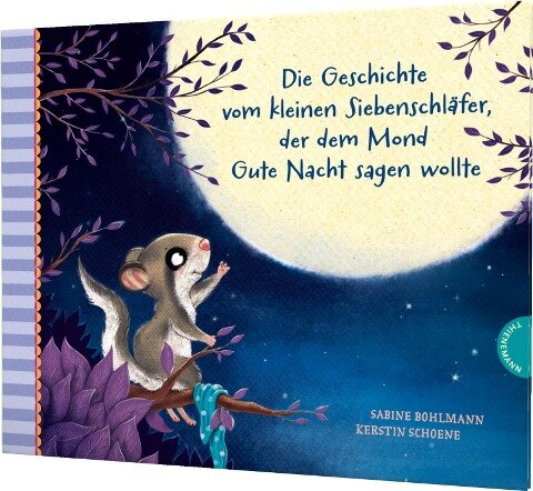 Der kleine Siebenschläfer 6: Die Geschichte vom kleinen Siebenschläfer, der dem Mond Gute Nacht sagen wollte - Sabine Bohlmann