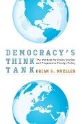 Democracy's Think Tank - Brian S Mueller