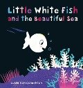 Cover-Bild zum Titel 'Little White Fish and the Beautiful Sea' von 'Guido Van Genechten'