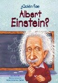 Quien Fue Albert Einstein? - Jess M Brallier