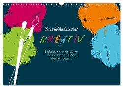 Bastelkalender KREATIV (Wandkalender 2026 DIN A3 quer), CALVENDO Monatskalender - ROTH-Design ROTH-Design