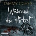 Während du stirbst - Tammy Cohen