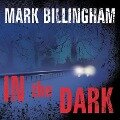 In the Dark Lib/E - Mark Billingham