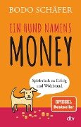 Ein Hund namens Money - Bodo Schäfer
