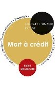 Fiche de lecture Mort à crédit (Étude intégrale) - Louis-Ferdinand Céline