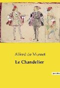 Le Chandelier - Alfred De Musset