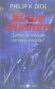 Blade Runner: ¿Sueñan Los Androides Con Ovejas Eléctricas? - Philip K. Dick