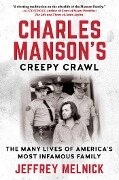Cover-Bild zum Titel 'Charles Manson's Creepy Crawl' von 'Jeffrey Melnick'