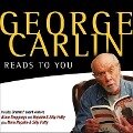 George Carlin Reads to You Lib/E: An Audio Collection Including Recent Grammy Winners Braindroppings and Napalm & Silly Putty - George Carlin