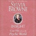 Insight Lib/E: Case Files from the Psychic World - Sylvia Browne