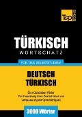 Wortschatz Deutsch-Türkisch für das Selbststudium - 3000 Wörter - Andrey Taranov