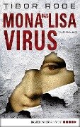 Das Mona-Lisa-Virus - Tibor Rode