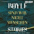 Cover-Bild zum Titel 'Sind wir nicht Menschen' von 'T. C. Boyle'