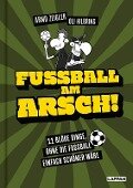 Fußball am Arsch! - Arnd Zeigler
