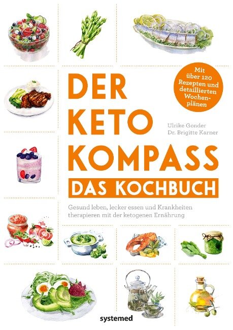 Der Keto-Kompass - Das Kochbuch - Ulrike Gonder, Brigitte Karner